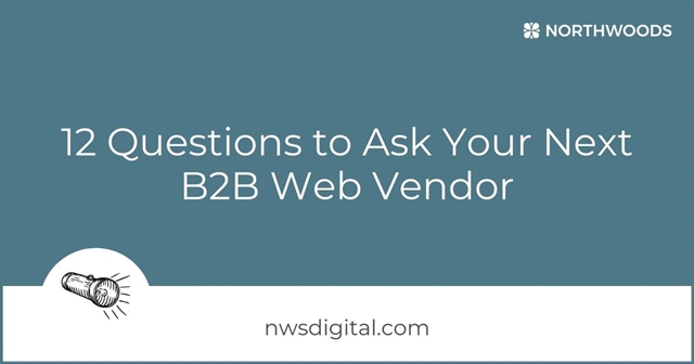 12 Questions to Ask Your Next B2B Website Vendor