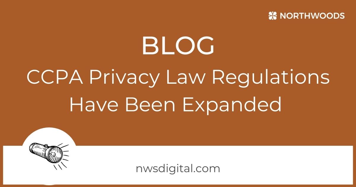 CCPA Privacy Law Regulations Have Been Expanded