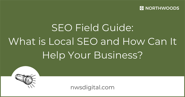 SEO Field Guide: What is Local SEO and How Can It Help Your Business?