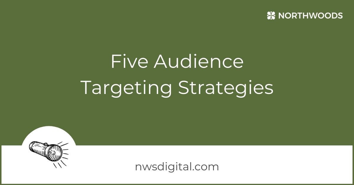 Five Audience Targeting Strategies