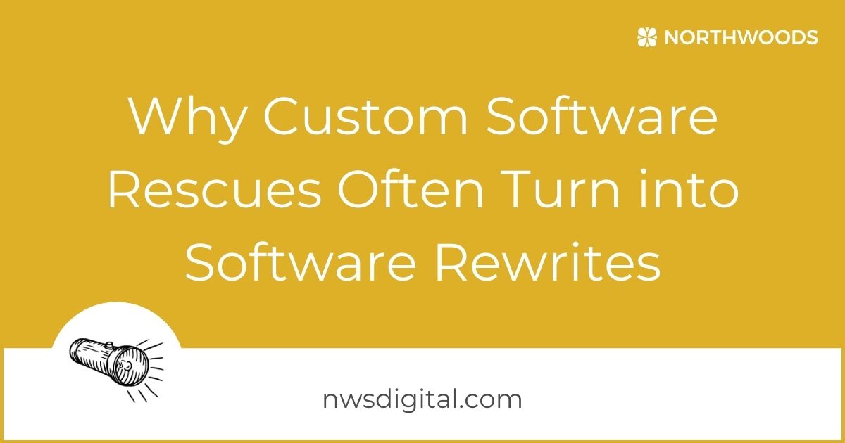 Why Custom Software Rescues Often Turn into Software Rewrites