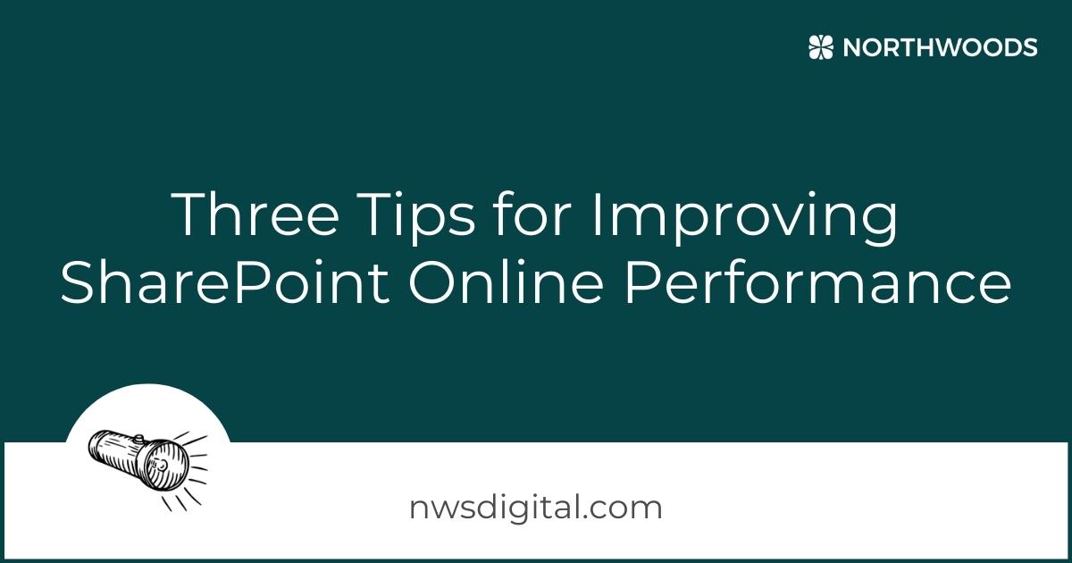 Three Tips for Improving SharePoint Online Performance